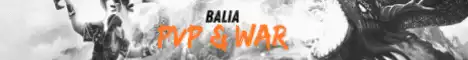 Balia-PVP & WAR OUVERTURE VENDREDI 19/07/2024